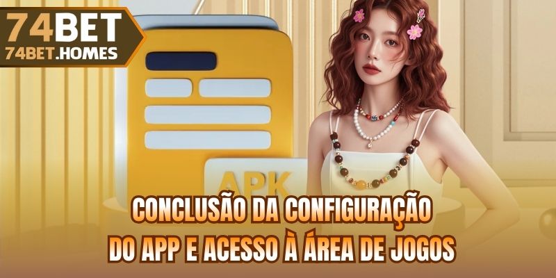Conclusão da configuração do app e acesso à área de jogos