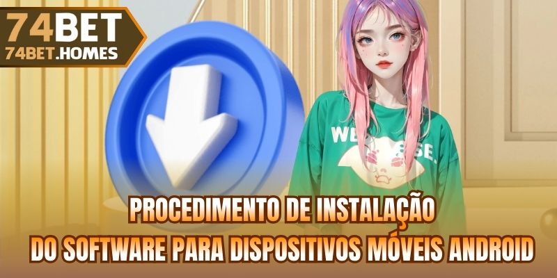 Procedimento de instalação do software para dispositivos móveis Android