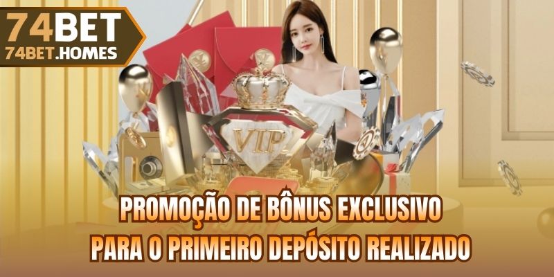 Promoção de bônus exclusivo para o primeiro depósito realizado